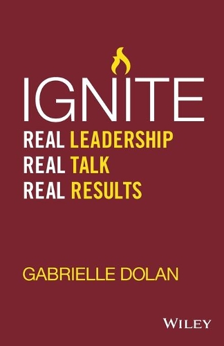 Паперова книга «Ignite: Real Leadership, Real Talk, Real Results», автор Габріель Долан - фото №1