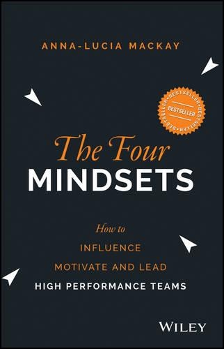 Паперова книга «The Four Mindsets: How to Influence, Motivate and Lead High Performance Teams», автор Анна-Люсія Маккей - фото №1