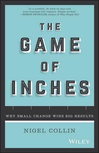 Бумажная книга «The Game of Inches: Why Small Change Wins Big Results», автор Найджел Коллин - фото №1
