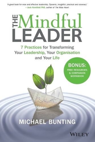 Бумажная книга «The Mindful Leader: 7 Practices for Transforming Your Leadership, Your Organisation and Your Life», автор Майкл Бантинг - фото №1