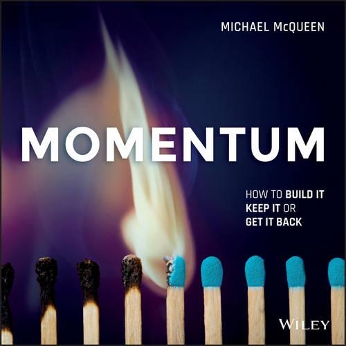 Паперова книга «Momentum: How to Build it, Keep it or Get it Back», автор Майкл МакКвін - фото №1