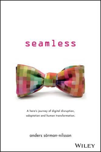 Паперова книга «Seamless: A Hero's Journey of Digital Disruption, Adaptation and Human Transformation», автор Андерс Сорман-Нільссон - фото №1