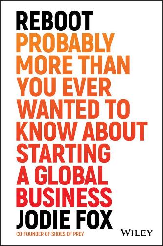 Паперова книга «Reboot: Probably More Than You Ever Wanted to Know about Starting a Global Business», автор Джоді Фокс - фото №1