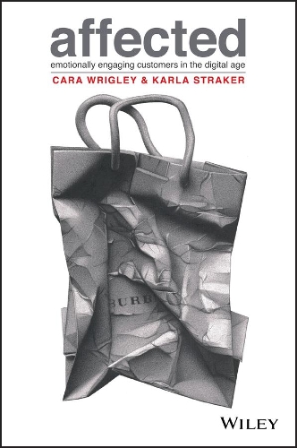 Паперова книга «Affected: Emotionally Engaging Customers in The Digital Age», авторів Кара Ріглі, Карла Стракер - фото №1