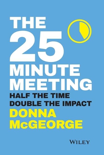 Бумажная книга «The 25 Minute Meeting: Half the Time, Double the Impact», автор Донна Макджордж - фото №1