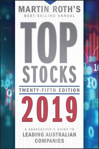 Бумажная книга «Top Stocks 2019: A Sharebuyer's Guide to Leading Australian Companies», автор Мартин Рот - фото №1