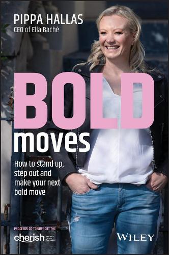 Паперова книга «Bold Moves: How to Stand Up, Step Out and Make Your Next Bold Move», автор Піппа Халлас - фото №1