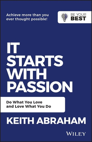 Бумажная книга «It Starts with Passion: Do What You Love and Love What You Do», автор Кит Абрахам - фото №1