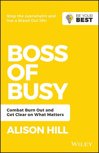 [object Object] «Boss of Busy: Combat Burn Out and Get Clear on What Matters», автор Элисон Хилл - фото №1