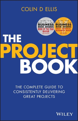 Бумажная книга «The Project Book: The Complete Guide to Consistently Delivering Great Projects», автор Колин Д. Эллис - фото №1