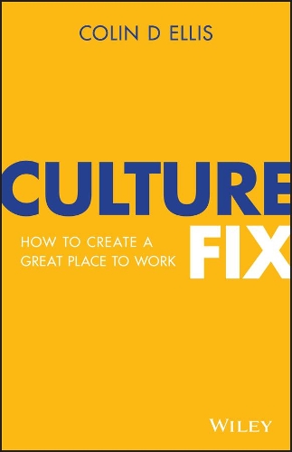 Паперова книга «Culture Fix: How to Create a Great Place to Work», автор Колін Д. Елліс - фото №1