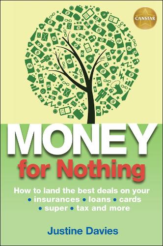 Бумажная книга «Money for Nothing: How to land the best deals on your insurances, loans, cards, er, tax and more», автор Джастин Дэвис - фото №1