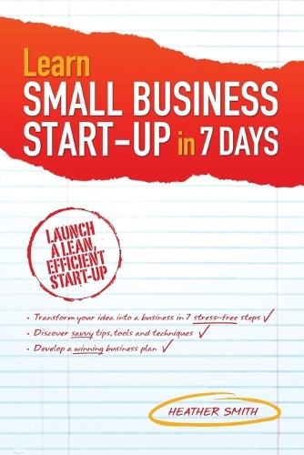 Бумажная книга «Learn Small Business Startup in 7 Days», автор Хизер Смит - фото №1