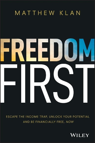 Бумажная книга «Freedom First: Escape the Income Trap, Unlock Your Potential and be Financially Free, Now», автор Мэтью Клан - фото №1