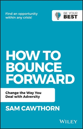 [object Object] «How to Bounce Forward: Change the Way You Deal with Adversity», автор Сэм Коуторн - фото №1