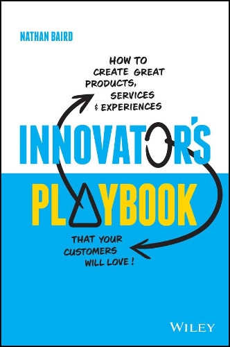 Паперова книга «Innovator's Playbook: How to Create Great Products, Services and Experiences that Your Customers Will Love», автор Натан Берд - фото №1
