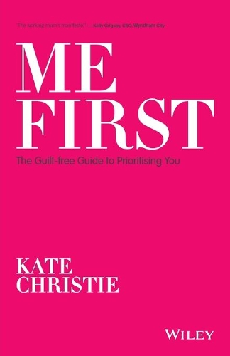 Бумажная книга «Me First: The Guilt-free Guide to Prioritising You», автор Кейт Кристи - фото №1