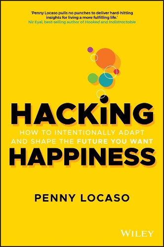 Паперова книга «Hacking Happiness: How to Intentionally Adapt and Shape the Future You Want», автор Пенні Локасо - фото №1