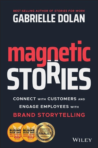 Бумажная книга «Magnetic Stories: Connect with Customers and Engage Employees with Brand Storytelling», автор Габриэль Долан - фото №1