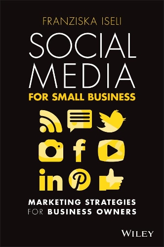 Паперова книга «Social Media For Small Business: Marketing Strategies for Business Owners», автор Франциска Ізелі - фото №1