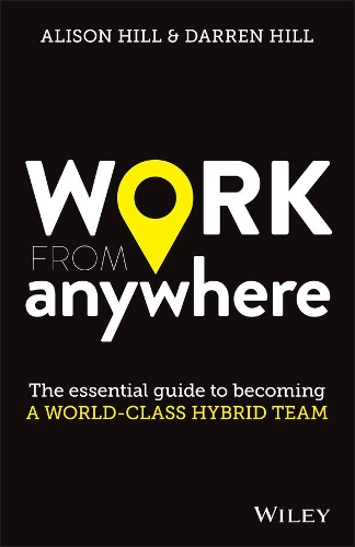 Паперова книга «Work From Anywhere: The Essential Guide to Becoming a World-class Hybrid Team», авторів Елісон Хілл, Даррен Хілл - фото №1