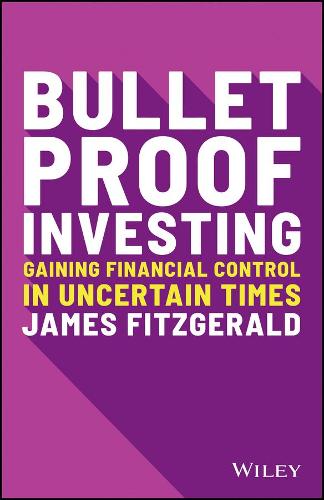 Паперова книга «Bulletproof Investing: Gaining Financial Control in Uncertain Times», автор Джеймс Фіцджеральд - фото №1