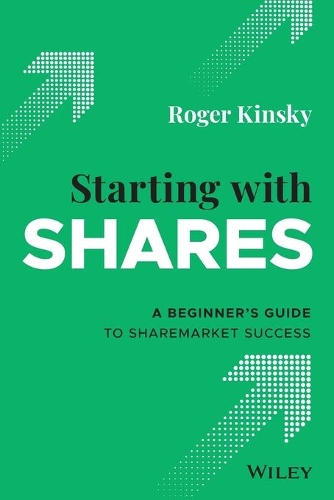 Бумажная книга «Starting With Shares: A Beginner's Guide to Sharemarket Success», автор Роджер Кински - фото №1