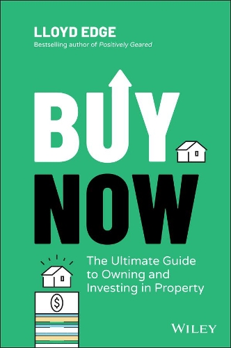 Бумажная книга «Buy Now: The Ultimate Guide to Owning and Investing in Property», автор Ллойд Эдж - фото №1