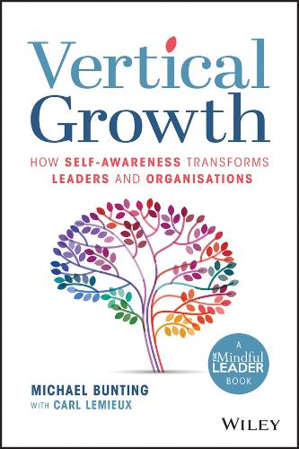 Бумажная книга «Vertical Growth: How Self-Awareness Transforms Leaders and Organisations», автор Майкл Бантинг - фото №1