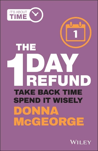 Паперова книга «The 1 Day Refund: Take Back Time, Spend it Wisely», автор Донна МакДжордж - фото №1