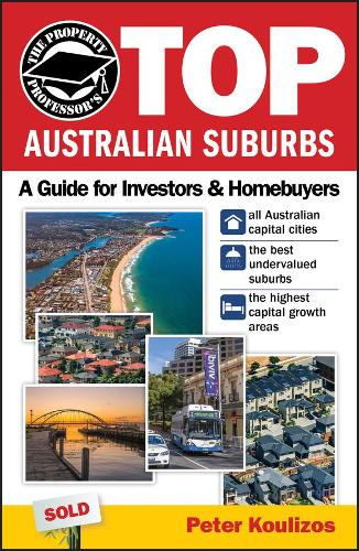 Бумажная книга «The Property Professor's Top Australian Suburbs: A Guide for Investors and Home Buyers», автор Питер Кулизос - фото №1