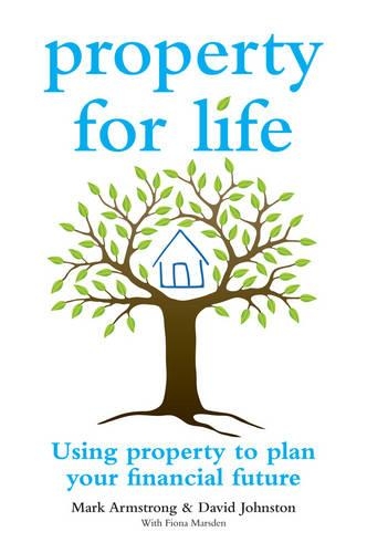Паперова книга «Property for Life: Using Property to Plan Your Financial Future», автор Марк Армстронг - фото №1