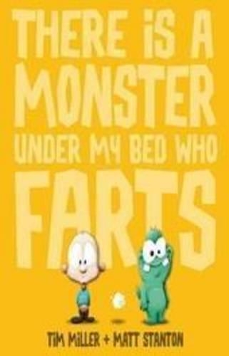 Паперова книга «There is a Monster Under My Bed Who Farts (Fart Monster and Friends)», авторів Метт Стентон, Тім Міллер - фото №1