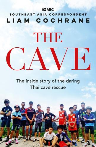 Бумажная книга «The Cave: The Inside Story of the Amazing Thai Cave Rescue», автор Лиам Кокран - фото №1