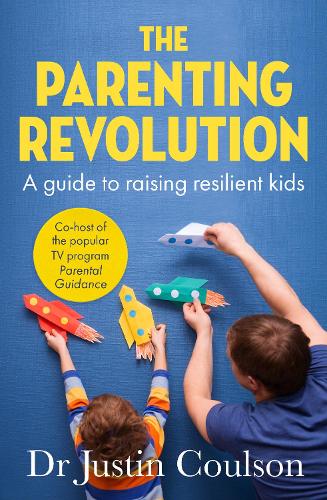 Паперова книга «The Parenting Revolution: The guide to raising resilient kids», автор Джастін Коулсон - фото №1