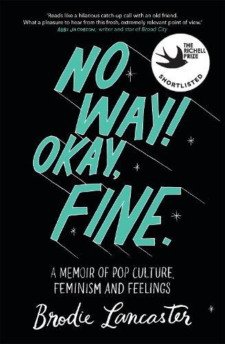 Бумажная книга «No Way! Okay, Fine: A memoir of pop culture, feminism and feelings», автор Броуди Ланкастер - фото №1