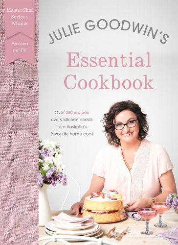 [object Object] «Julie Goodwin's Essential Cookbook», автор Джулі Гудвін - фото №1