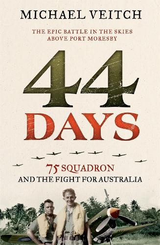 Бумажная книга «44 Days: 75 Squadron and the Fight for Australia», автор Майкл Вейч - фото №1