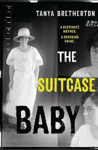 Бумажная книга «The Suitcase Baby: The heartbreaking true story of a shocking crime in 1920s Sydney», автор Таня Бретертон - фото №1