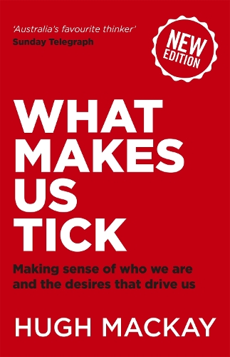 Бумажная книга «What Makes Us Tick?: The ten desires that drive us», автор Хью Маккей - фото №1