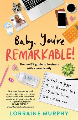 Бумажная книга «Baby, You're Remarkable: The no-BS guide to business with a new family», автор Лоррейн Мерфи - фото №1