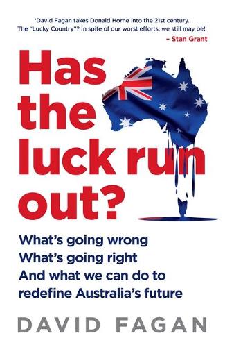 Паперова книга «Has the Luck Run Out?: What we can do to redefine Australia's future», автор Девід Фейган - фото №1