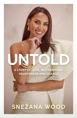 Бумажная книга «Untold: A story of love, motherhood, heartbreak and change», автор Снежана Вуд - фото №1
