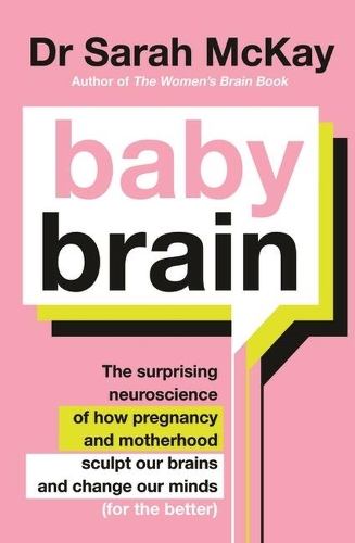 Paper book «Baby Brain: The surprising neuroscience of how pregnancy and motherhood sculpt our brains and change our minds (for the better)», author Сара Маккей / Сара Маккей /  - фото №1