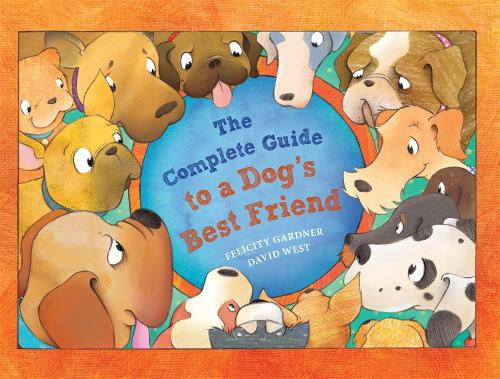 Бумажная книга «The Complete Guide to a Dog's Best Friend», автор Фелисити Гарднер - фото №1