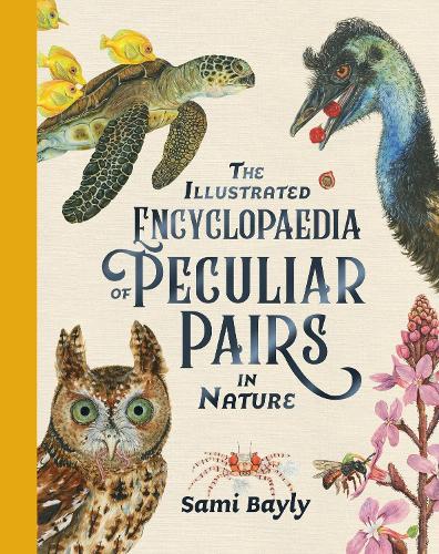 Бумажная книга «The Illustrated Encyclopaedia of Peculiar Pairs in Nature», автор Сами Бейли - фото №1