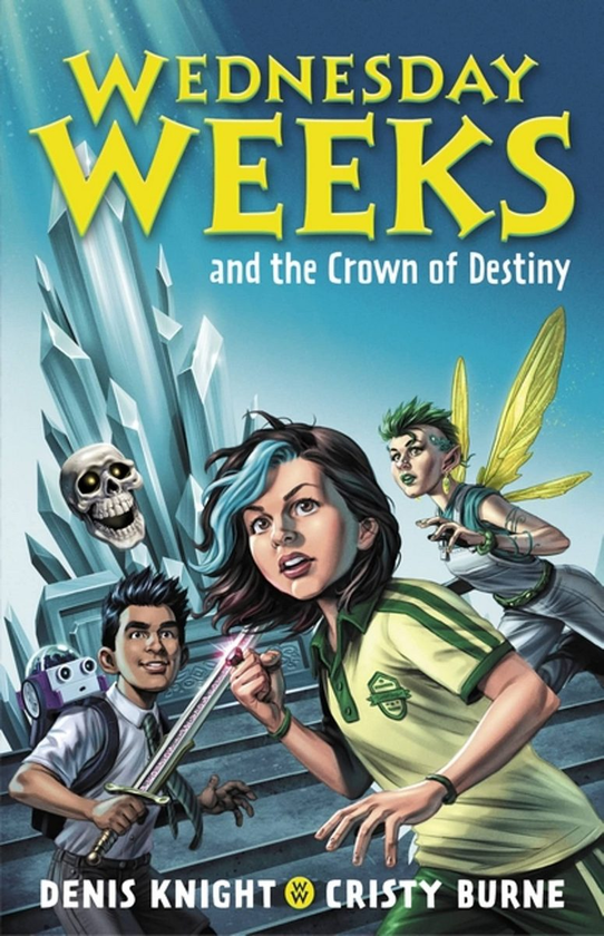 Бумажная книга «Wednesday Weeks and the Crown of Destiny», авторов Денис Найт, Кристи Берн - фото №1