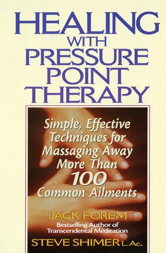 Бумажная книга «Healing with Pressure Point Therapy: Simple, Effective Techniques for Massaging Away More Than 100 Annoying Ailments», автор Джек Форем - фото №1