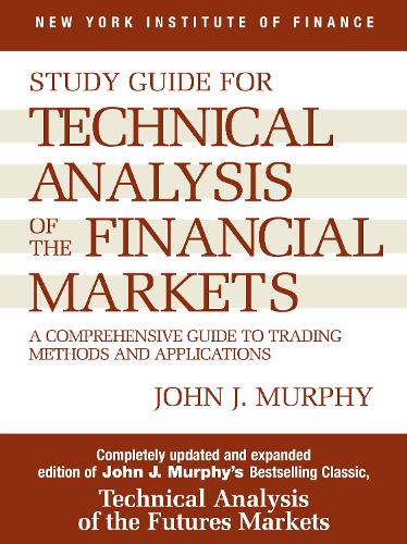 [object Object] «Study Guide to Technical Analysis of the Financial Markets: A Comprehensive Guide to Trading Methods and Applications», автор Джон Дж. Мерфі - фото №1