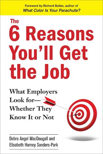 Бумажная книга «The 6 Reasons You'll Get The Job: What Employers Look For - Whether They Know It Or Not» - фото №1